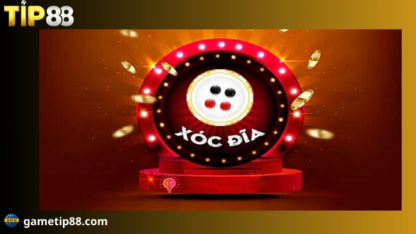 giới thiệu xóc đĩa tip88