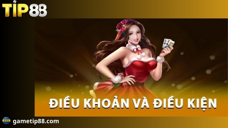 Nội dung chi tiết điều khoản và điều kiện tại Tip88