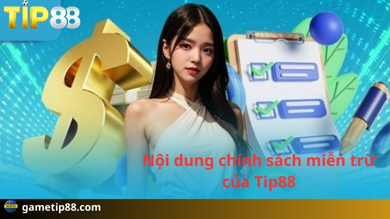 nội dung chính sách miễn trừ trách nhiệm Tip88